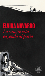 Cover Image: LA SANGRE ESTÁ CAYENDO AL PATIO