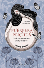 Cover Image: PUÉRPERA PERDIDA. LA TRANSFORMACIÓN VITAL POSPARTO