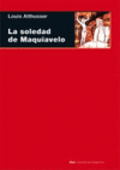 Imagen de cubierta: LA SOLEDAD DE MAQUIAVELO