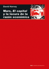 Imagen de cubierta: MARX, EL CAPITAL Y LA LOCURA DE LA RAZON ECONOMICA