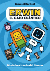 Cover Image: ERWIN, EL GATO CUÁNTICO 1 - MISTERIO A TRAVÉS DEL TIEMPO