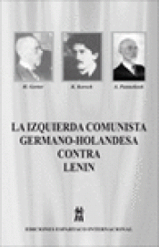 Imagen de cubierta: LA IZQUIERDA COMUNISTA GERMANO-HOLANDESA CONTRA LENIN