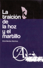 Imagen de cubierta: LA TRAICIÓN DE LA HOZ Y EL MARTILLO