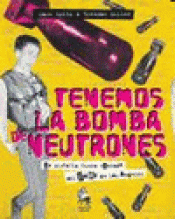 Imagen de cubierta: TENEMOS LA BOMBA DE NEUTRONES: LA HISTORIA NUNCA CONTADA DEL PUNK DE LOS ÁNGELES