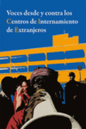 Imagen de cubierta: VOCES DESDE Y CONTRA LOS CENTROS DE INTERNAMIENTO DE EXTRANJEROS (CIE)