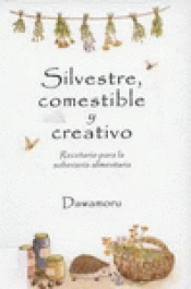 Imagen de cubierta: SILVESTRE, COMESTIBLE Y CREATIVO