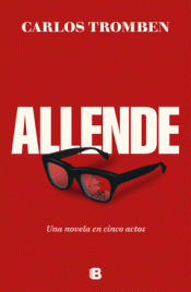 Cover Image: ALLENDE. UNA NOVELA EN CINCO ACTOS