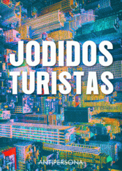 Imagen de cubierta: JODIDOS TURISTAS