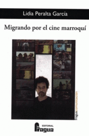 Imagen de cubierta: MIGRANDO POR EL CINE MARROQUI
