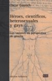 Imagen de cubierta: HÉROES, CIENTÍFICOS, HETEROSEXUALES Y GAYS