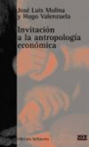 Imagen de cubierta: INVITACIÓN A LA ANTROPOLOGÍA ECONÓMICA