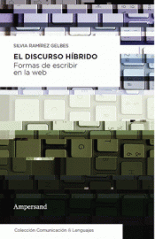 Imagen de cubierta: EL DISCURSO HIBRIDO. FORMAS DE ESCRIBIR EN LA WEB