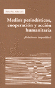 Imagen de cubierta: MEDIOS PERIODÍSTICOS, COOPERACIÓN Y ACCIÓN HUMANITARIA