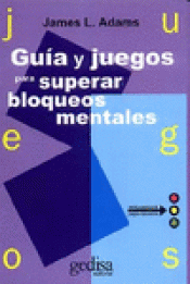 Imagen de cubierta: GUÍA Y JUEGOS PARA SUPERAR BLOQUEOS MENTALES