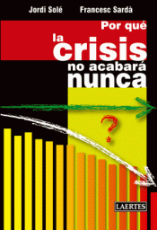 Imagen de cubierta: POR QUÉ LA CRISIS NO ACABARÁ NUNCA