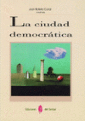 Imagen de cubierta: LA CIUDAD DEMOCRÁTICA