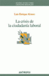 Imagen de cubierta: LA CRISIS DE LA CIUDADANÍA LABORAL
