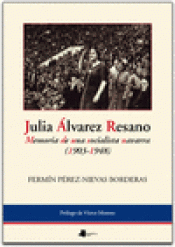 Imagen de cubierta: JULIA ÁLVAREZ RESANO. MEMORIA DE UNA SOCIALISTA NAVARRA (1903-1948)