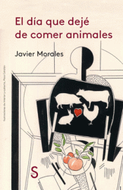 Imagen de cubierta: EL DÍA QUE DEJÉ DE COMER ANIMALES