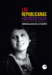 Imagen de cubierta: LAS REPUBLICANAS "BURGUESAS"