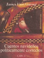 Imagen de cubierta: CUENTOS NAVIDEÑOS POLÍTICAMENTE CORRECTOS