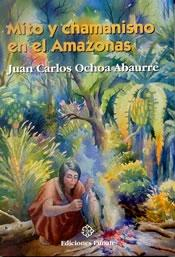 Imagen de cubierta: MITO Y CHAMANISMO EN EL AMAZONAS