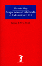 Imagen de cubierta: ATAQUE AÉREO A HALBERSTADT, EL 8 DE ABRIL DE 1945