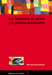 Imagen de cubierta: LOS FANTASMAS DE ACCIÓN Y LA PRÁCTICA PSICOMOTRIZ