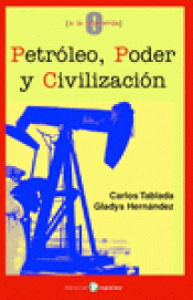 Imagen de cubierta: PETRÓLEO, PODER Y CIVILIZACIÓN
