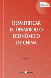 Imagen de cubierta: DESMITIFICAR EL DESARROLLO ECONÓMICO DE CHINA