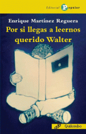 Imagen de cubierta: POR SI LLEGAS A LEERNOS QUERIDO WALTER