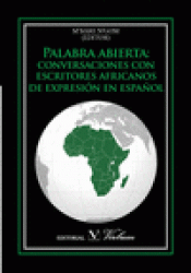 Imagen de cubierta: PALABRA ABIERTA: CONVERSACIONES CON ESCRITORES AFRICANOS DE EXPRESIÓN EN ESPAÑOL