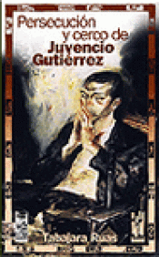 Imagen de cubierta: PERSECUCIÓN Y CERCO DE JUVENCIO GUTIÉRREZ