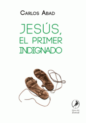 Imagen de cubierta: JESÚS, EL PRIMER INDIGNADO