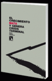 Imagen de cubierta: EL CRECIMIENTO MATA Y GENERA CRISIS TERMINAL