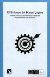 Imagen de cubierta: EL ENFOQUE DEL MARCO LÓGICO : MANUAL PARA LA PLANIFICACIÓN DE PROYECTOS ORIENTADA MEDIANTE OBJETIVOS