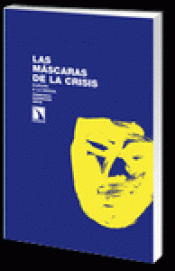 Imagen de cubierta: LAS MÁSCARAS DE LA CRISIS