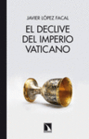 Imagen de cubierta: EL DECLIVE DEL IMPERIO VATICANO