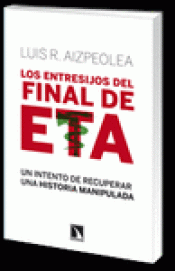 Imagen de cubierta: LOS ENTRESIJOS DEL FINAL DE ETA