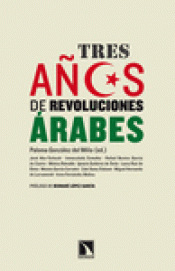 Imagen de cubierta: TRES AÑOS DE REVOLUCIONES ÁRABES