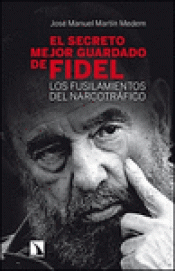 Imagen de cubierta: EL SECRETO MEJOR GUARDADO DE FIDEL CASTRO : LOS FUSILAMIENTOS DEL NARCOTRÁFICO