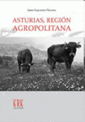 Imagen de cubierta: ASTURIAS, REGIÓN AGROPOLITANA