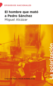 Cover Image: EL HOMBRE QUE MATÓ A PEDRO SÁNCHEZ