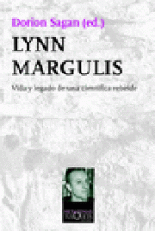 Imagen de cubierta: LYNN MARGULIS. VIDA Y LEGADO DE UNA CIENTÍFICA REBELDE