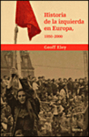 Imagen de cubierta: HISTORIA DE LA IZQUIERDA EN EUROPA, 1850-2000