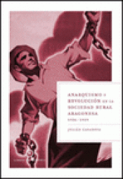 Imagen de cubierta: ANARQUISMO Y REVOLUCIÓN EN LA SOCIEDAD RURAL ARAGONESA, 1936-1939