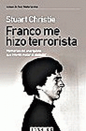 Imagen de cubierta: FRANCO ME HIZO TERRORISTA