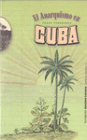 Imagen de cubierta: EL ANARQUISMO EN CUBA