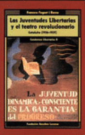 Imagen de cubierta: LAS JUVENTUDES LIBERTARIAS Y EL TEATRO REVOLUCIONARIO