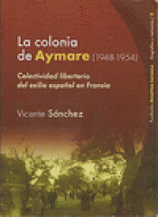 Imagen de cubierta: LA COLONIA AYMARÉ (1948-1954)